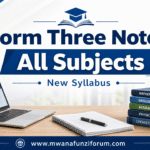 Form Three Notes All Subjects New Syllabus